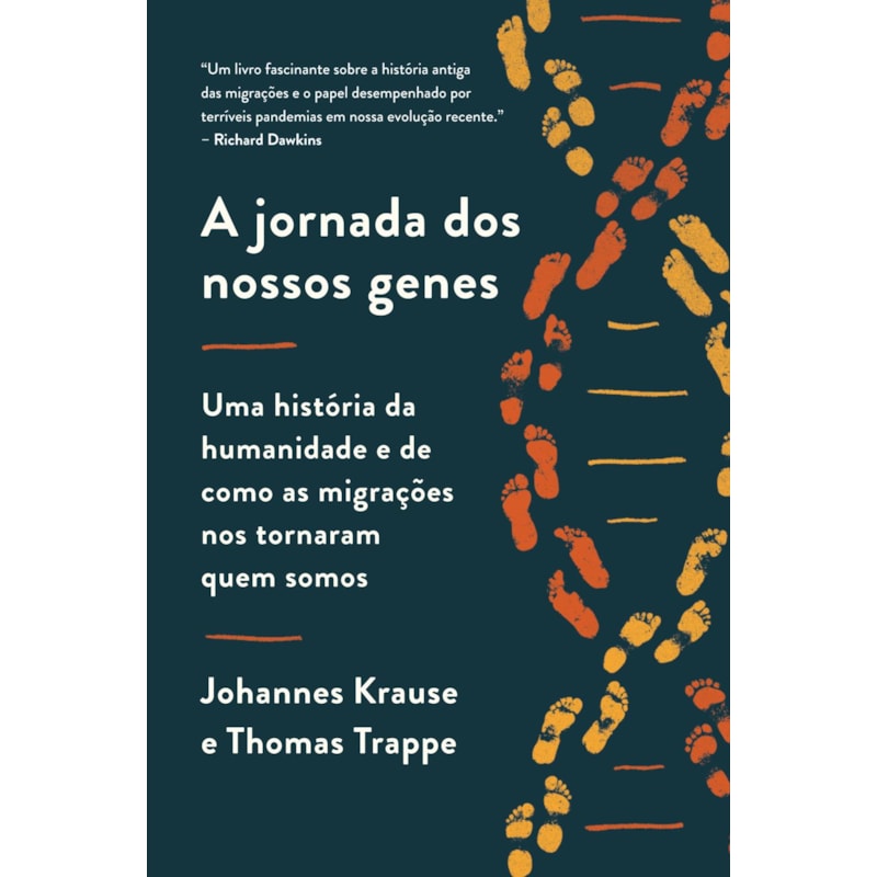 A JORNADA DOS NOSSOS GENES: UMA HISTÓRIA DA HUMANIDADE E DE COMO AS MIGRAÇÕES NOS TORNARAM QUEM SOMOS