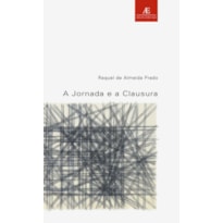 A JORNADA E A CLAUSURA A JORNADA E A CLAUSURA