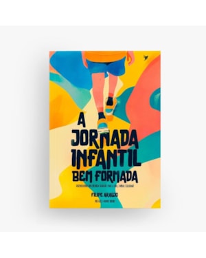 A jornada infantil bem formada