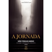 A jornada: não tenhas medo