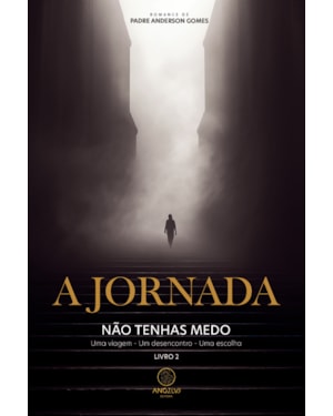 A jornada: não tenhas medo