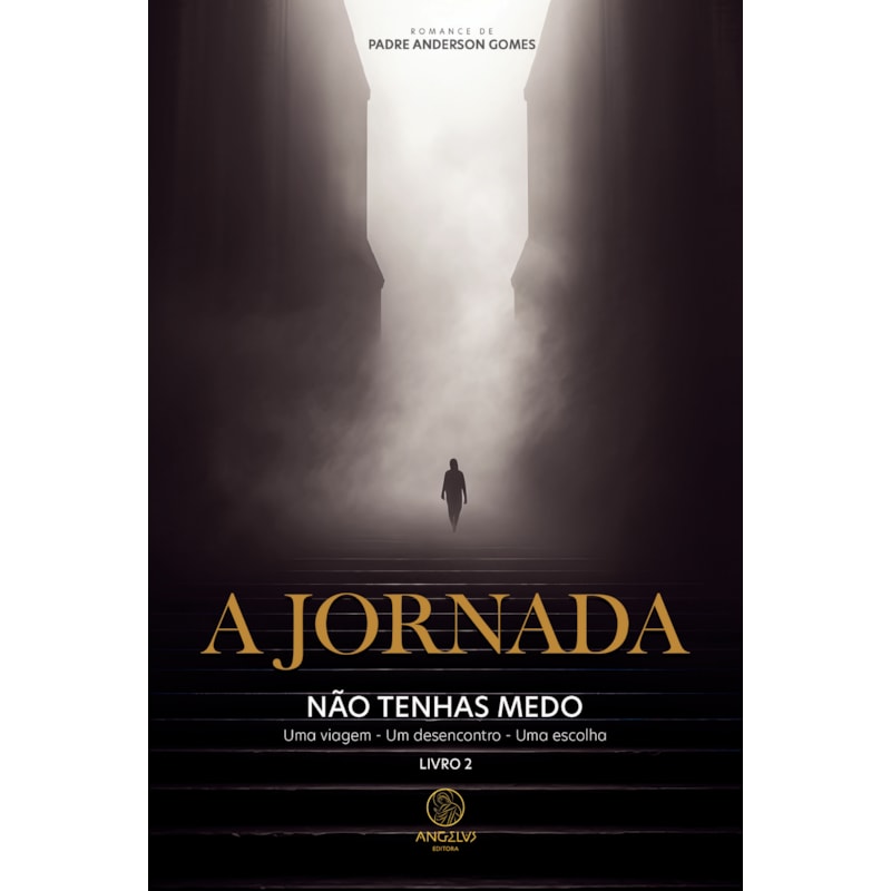 A jornada: não tenhas medo