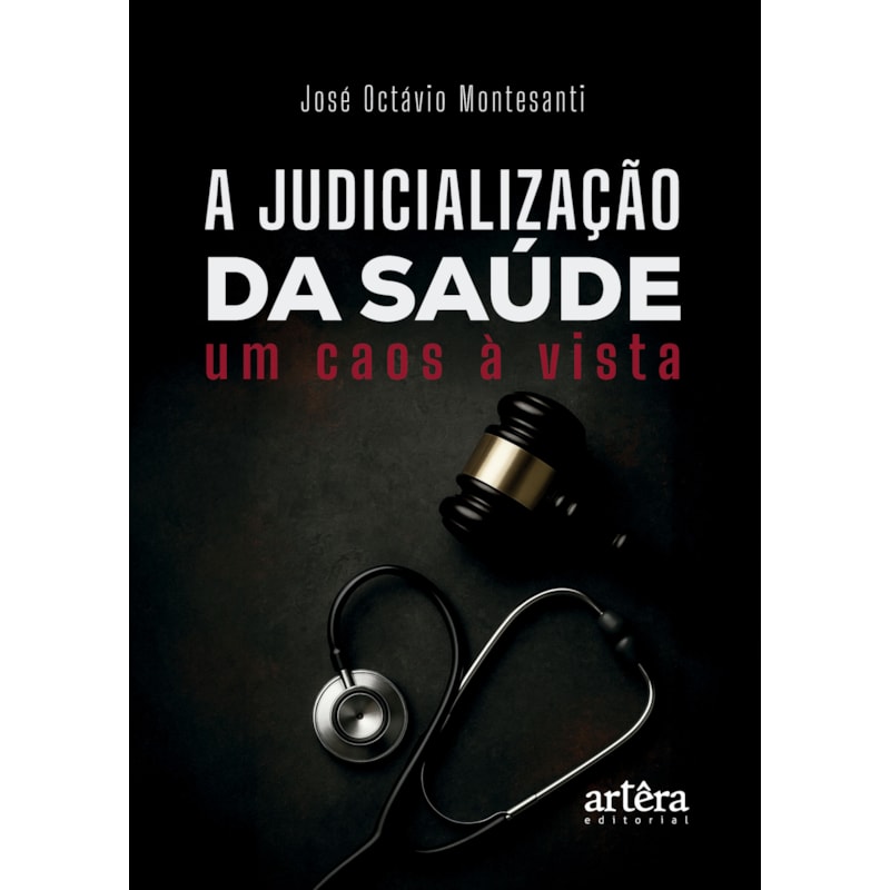 A JUDICIALIZAÇÃO DA SAÚDE:: UM CAOS À VISTA