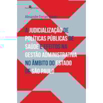 A judicialização de políticas públicas de saúde e efeitos na gestão administrativa no âmbito do estado de São Paulo