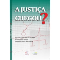 A JUSTIÇA CHEGOU?