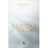 A JUSTIÇA E O DESTINO