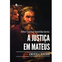 A justiça em Mateus: exegese e teologia