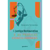 A justiça restaurativa e as práticas conciliadoras
