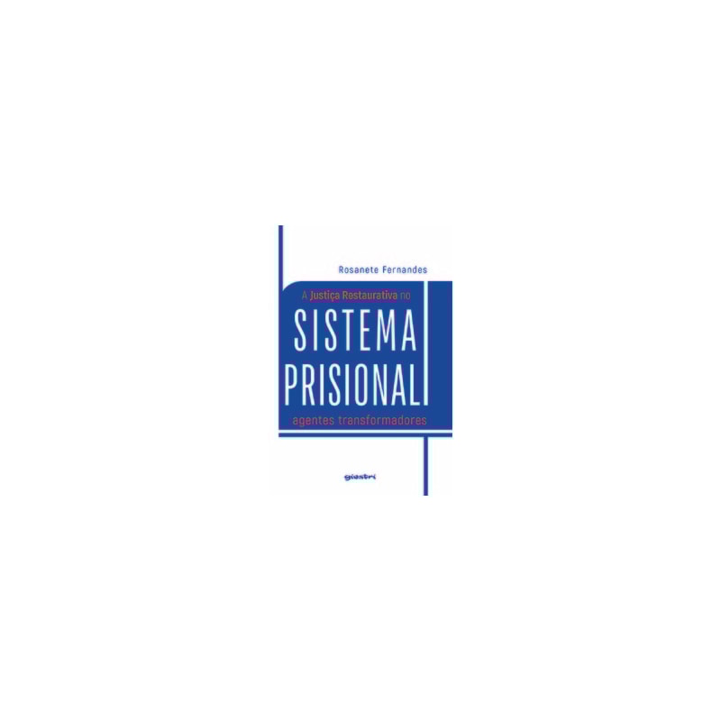 A justiça restaurativa no sistema prisional - Agentes transformadores