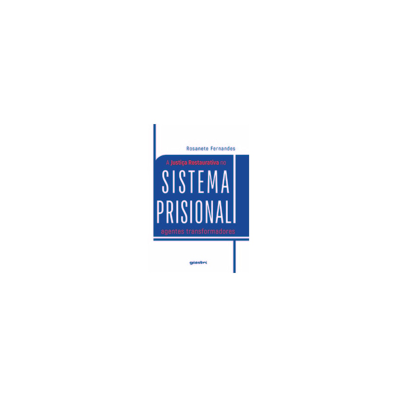 A justiça restaurativa no sistema prisional - Agentes transformadores