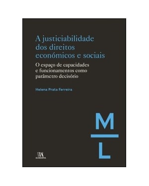 A justiciabilidade dos direitos económicos e sociais: o espaço de capacidades e funcionamentos como parâmetro decisório
