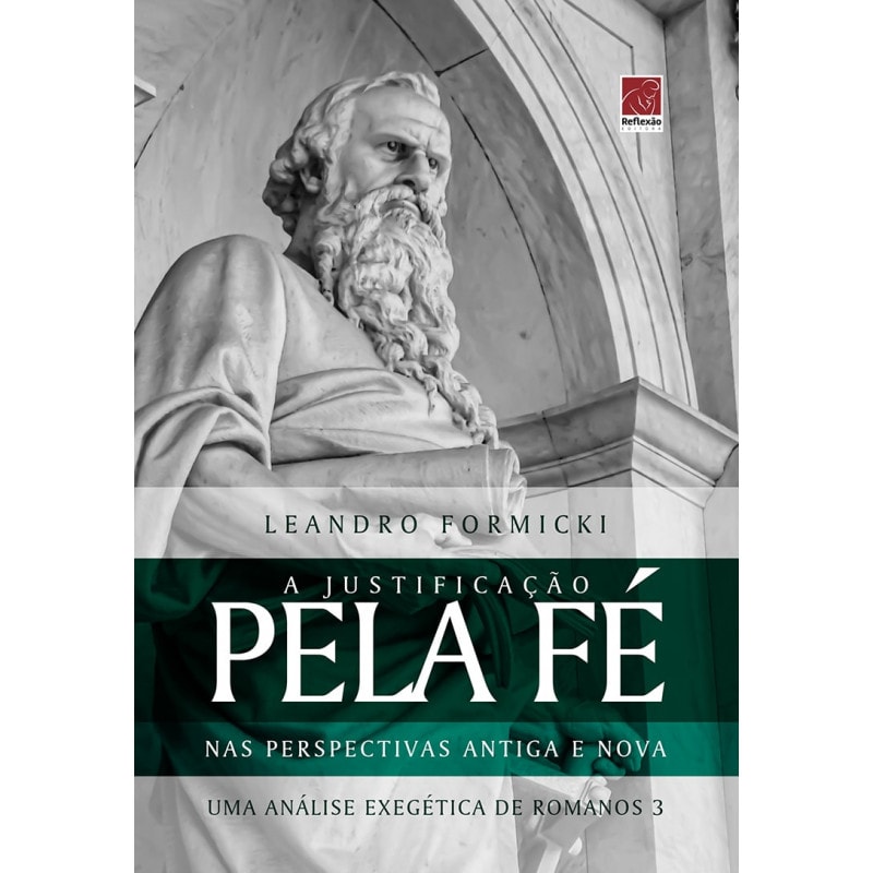 A JUSTIFICAÇÃO PELA FÉ NAS PERSPECTIVAS ANTIGA E NOVA