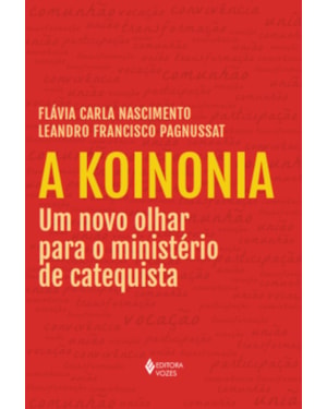 A KOINONIA: UM NOVO OLHAR PARA O MINISTÉRIO DE CATEQUISTA