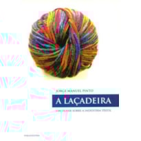 A laçadeira - um olhar sobre a indústria têxtil