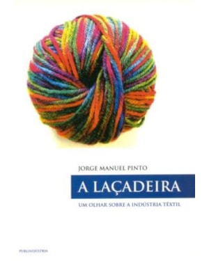 A laçadeira - um olhar sobre a indústria têxtil