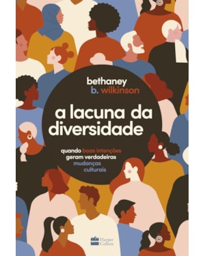 A LACUNA DA DIVERSIDADE: QUANDO BOAS INTENÇÕES GERAM VERDADEIRAS MUDANÇAS CULTURAIS