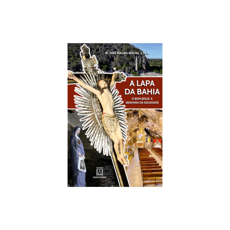 A Lapa da Bahia: O Bom Jesus e Senhora da Soledade