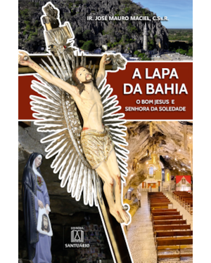 A Lapa da Bahia: O Bom Jesus e Senhora da Soledade