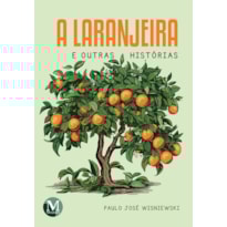 A LARANJEIRA E OUTRAS HISTÓRIAS