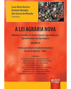 A LEI AGRÁRIA NOVA - VOLUME II - BIBLIOTECA CIENTÍFICA DE DIREITO AGRÁRIO, AGROAMBIENTAL, AGROALIMENTAR E DO AGRONEGÓCIO