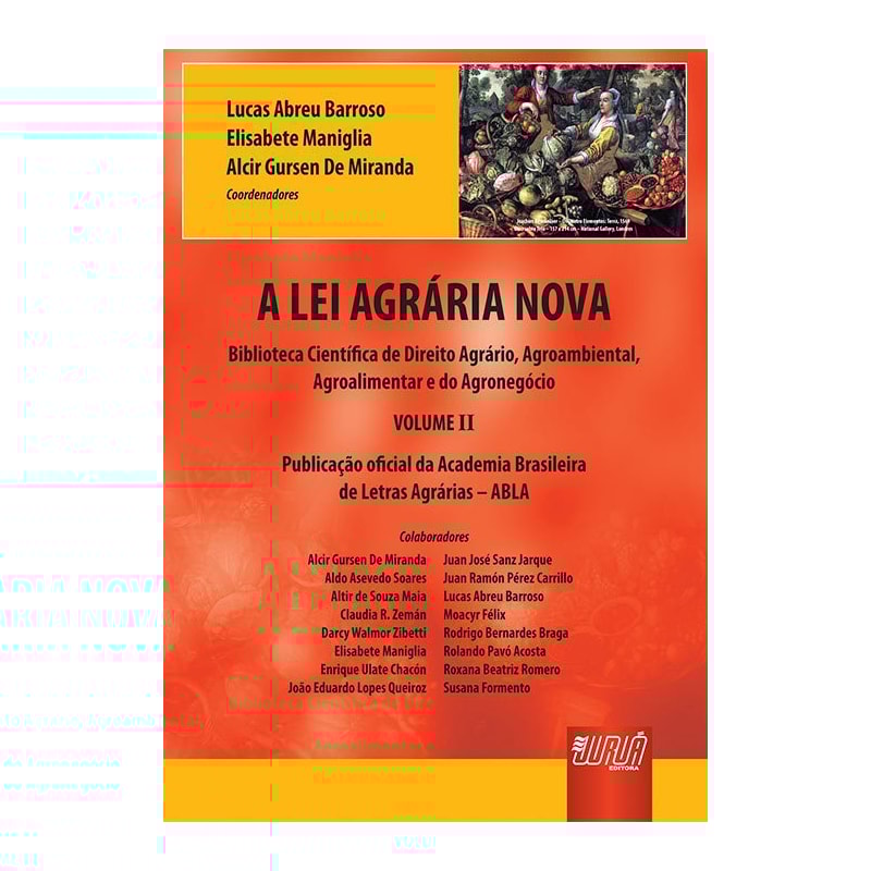 A LEI AGRÁRIA NOVA - VOLUME II - BIBLIOTECA CIENTÍFICA DE DIREITO AGRÁRIO, AGROAMBIENTAL, AGROALIMENTAR E DO AGRONEGÓCIO
