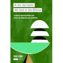 A LEI DA BALA, DO BOI E DA BÍBLIA: CULTURA DEMOCRÁTICA EM CRISE NA DISPUTA POR DIREITOS