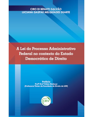 A LEI DO PROCESSO ADMINISTRATIVO FEDERAL NO CONTEXTO DO ESTADO DEMOCRÁTICO DE DIREITO