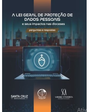 A lei geral de proteção de dados pessoais: e seus impactos nas dioceses - perguntas