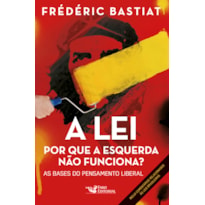 A LEI: POR QUE A ESQUERDA NÃO FUNCIONA