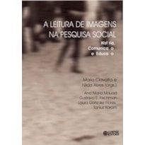 A LEITURA DE IMAGENS NA PESQUISA SOCIAL: HISTÓRIA, COMUNICAÇÃO E EDUCAÇÃO