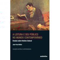 A leitura e seu público no mundo contemporâneo: Ensaios sobre história cultural