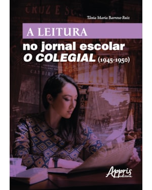 A LEITURA NO JORNAL ESCOLAR: O COLEGIAL (1945-1950)