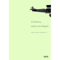 A LEITURA, OUTRA REVOLUÇÃO 2ªEDIÇÃO