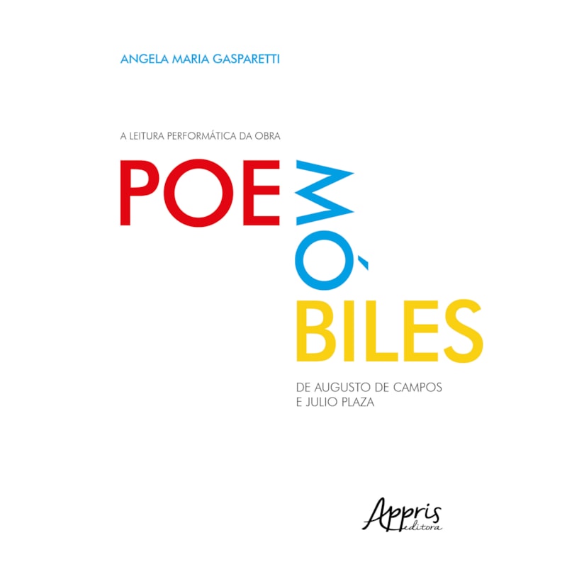A LEITURA PERFORMÁTICA DA OBRA POEMÓBILES, DE AUGUSTO DE CAMPOS E JULIO PLAZA