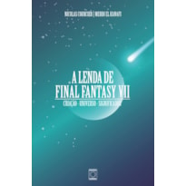 A LENDA DE FINAL FANTASY VII