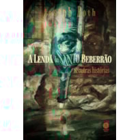 A LENDA DO SANTO BEBERRÃO E OUTRAS HISTÓRIAS