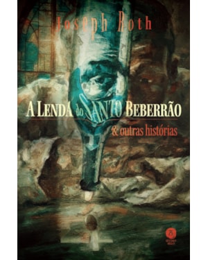 A LENDA DO SANTO BEBERRÃO E OUTRAS HISTÓRIAS