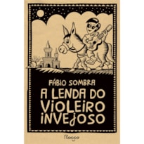 A LENDA DO VIOLEIRO INVEJOSO
