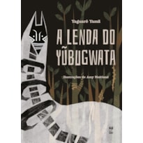 A LENDA DO YUBUGWATA