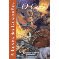 A LENDA DOS GUARDIÕES 04 - O CERCO