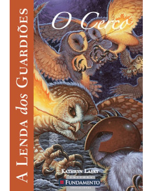 A LENDA DOS GUARDIÕES 04 - O CERCO