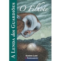 A LENDA DOS GUARDIÕES 07 - O FILHOTE