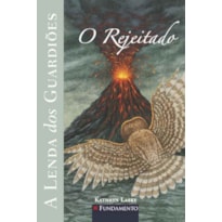 A LENDA DOS GUARDIÕES 08 - O REJEITADO