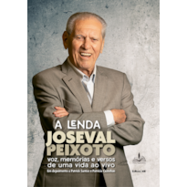 A LENDA JOSEVAL PEIXOTO [CAPA DURA] - EDIÇÃO LIMITADA: CURIOSIDADES HISTÓRICAS E NARRAÇÕES DO MILÉSIMO GOL DO PELÉ