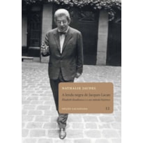 A LENDA NEGRA DE JACQUES LACAN: ELISABETH ROUDINESCO E O SEU MÉTODO HISTÓRICO