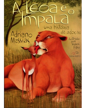A leoa e o impala - uma história de adoção