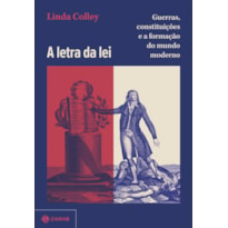 A LETRA DA LEI: GUERRAS, CONSTITUIÇÕES E A FORMAÇÃO DO MUNDO MODERNO