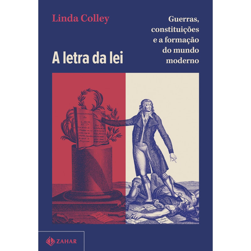 A LETRA DA LEI: GUERRAS, CONSTITUIÇÕES E A FORMAÇÃO DO MUNDO MODERNO