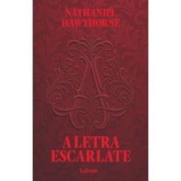 A Letra Escarlate - Nathaniel Hawthorne