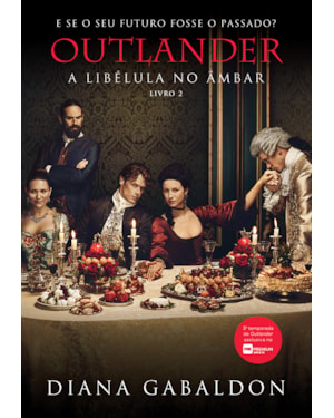 A LIBÉLULA NO ÂMBAR (OUTLANDER - LIVRO 2)